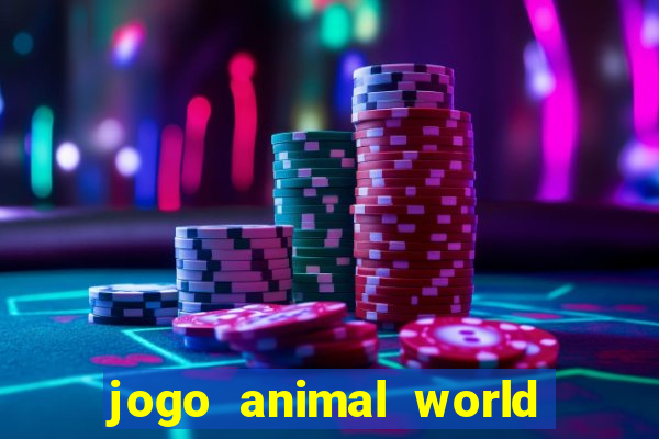 jogo animal world paga mesmo